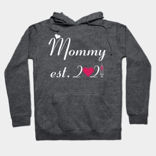 Mommy EST. 2021 happy mother's day Hoodie